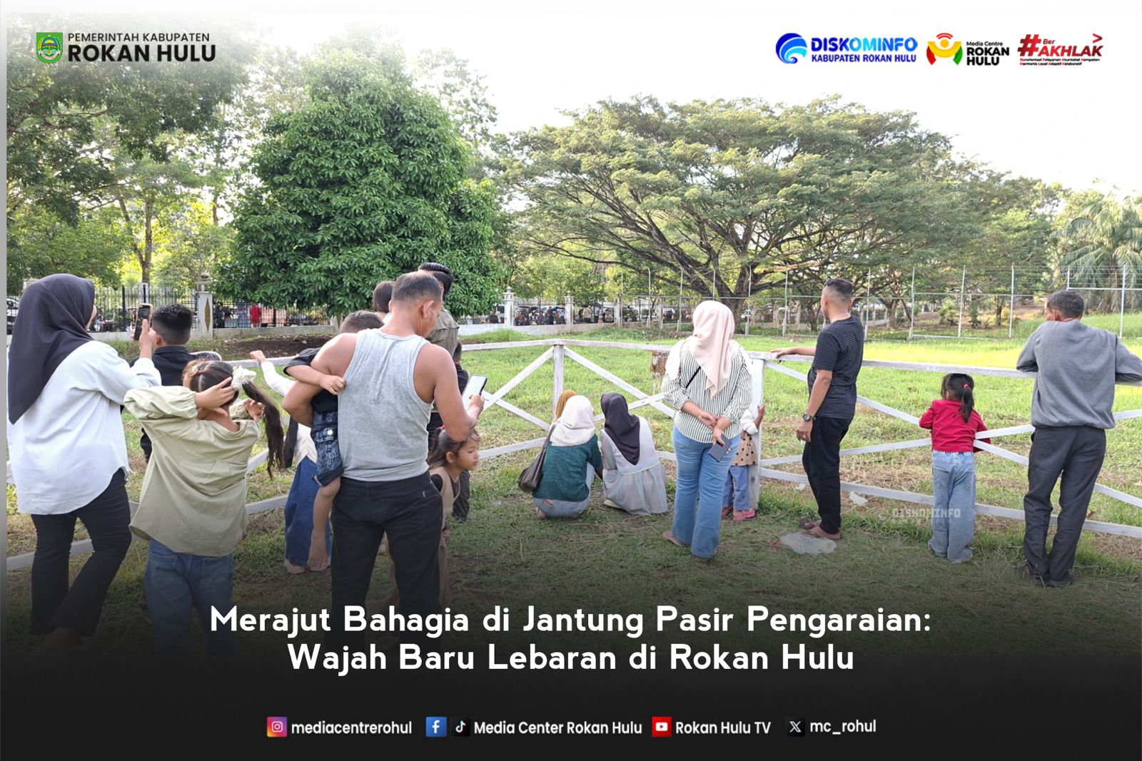 Merajut Bahagia di Jantung Pasir Pengaraian: Wajah Baru Lebaran di Rokan Hulu