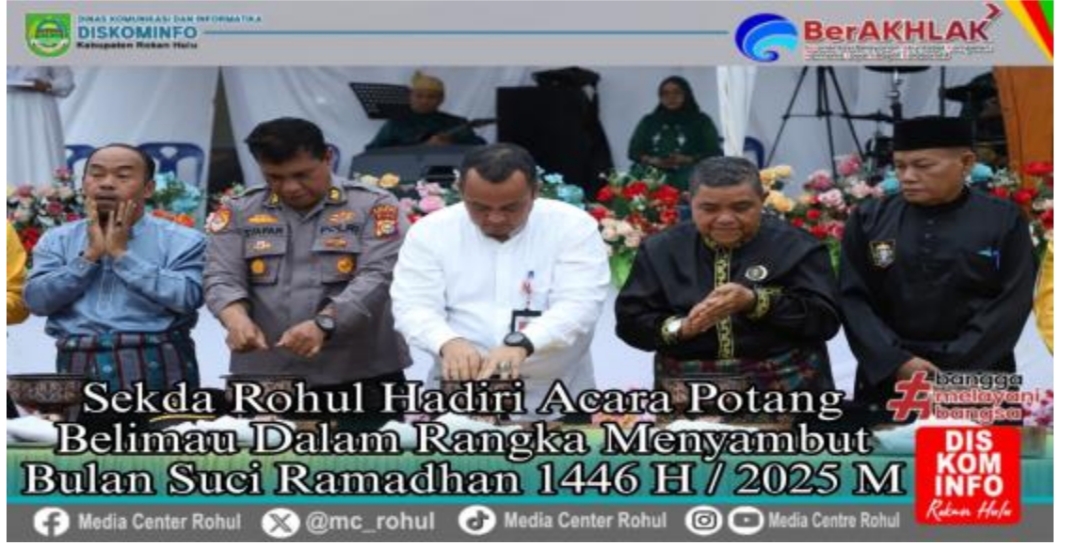 PEMKAB ROHUL GELAR TRADISI POTANG BULIMAU MENYAMBUT BULAN SUCI RAMADHAN 1446 H / 2025