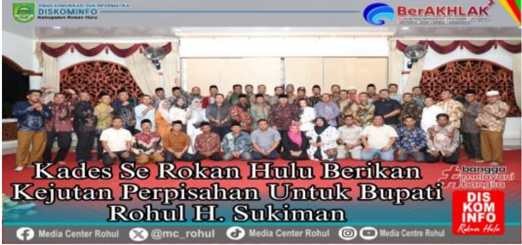 Bupati H.Sukiman Dapat Kejutan Dari Kades Se Rokan Hulu Di akhir Masa Jabatan nya