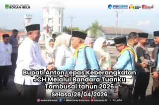 Bupati Anton Lepas Keberangkatan JCH Melalui Bandara Tuanku Tambusai Tahun 2026