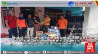 Gerak Cepat BPBD Rohul:Evakuasi Warga dan salurkan Logistik ke WargaTerdampak Banjir di Rohul