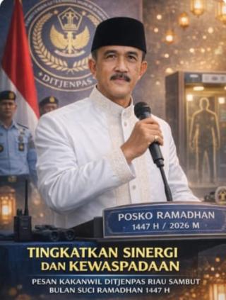 Tingkatkan Sinergi Dan Kewaspadaan, Pesan Kakanwil Ditjendpas Riau Sambut Bulan Suci Ramadhan 1447 H