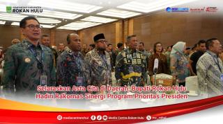 Bupati Rokan Hulu Hadiri Rakornas, Tegaskan Komitmen Jalankan Asta Cita Presiden